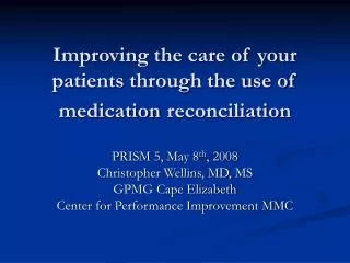 Improving the care of your patients through the use of medication reconciliation