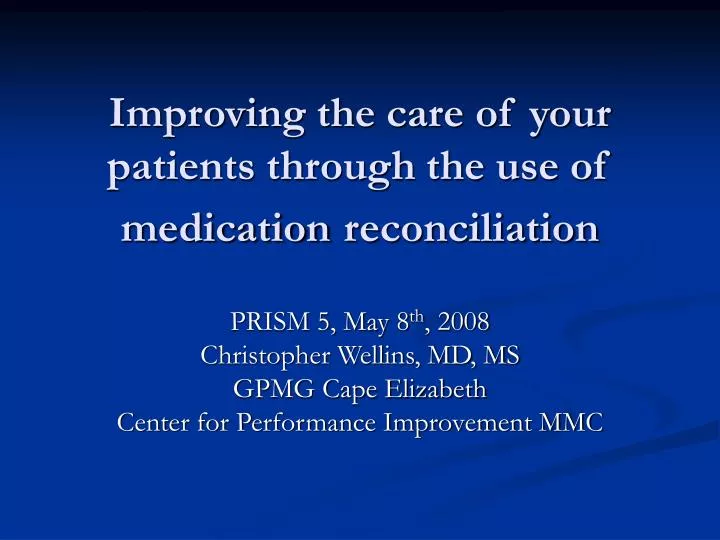 improving the care of your patients through the use of medication reconciliation