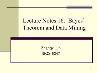 Lecture Notes 16: Bayes’ Theorem and Data Mining