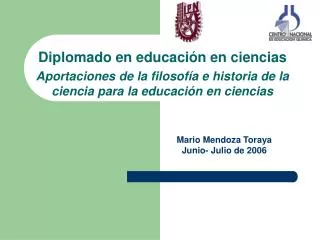 Diplomado en educación en ciencias Aportaciones de la filosofía e historia de la ciencia para la educación en ciencias