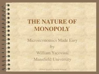 THE NATURE OF MONOPOLY