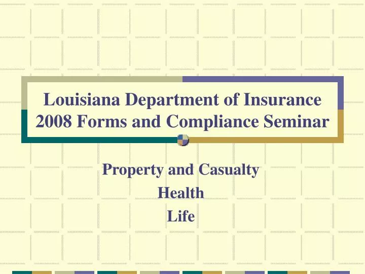 louisiana department of insurance 2008 forms and compliance seminar