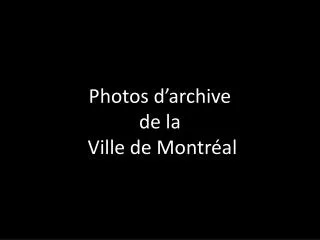 Photos d’archive de la Ville de Montréal