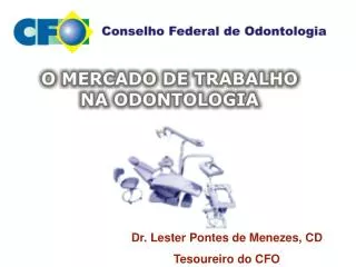 Dr. Lester Pontes de Menezes, CD Tesoureiro do CFO