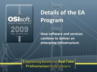 Details of the EA Program How software and services combine to deliver an enterprise infrastructure