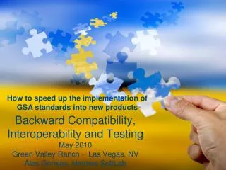 Backward Compatibility, Interoperability and Testing May 2010 Green Valley Ranch - Las Vegas, NV Ales Gornjec, Hermes