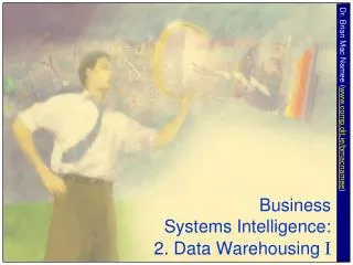 Business Systems Intelligence: 2. Data Warehousing I