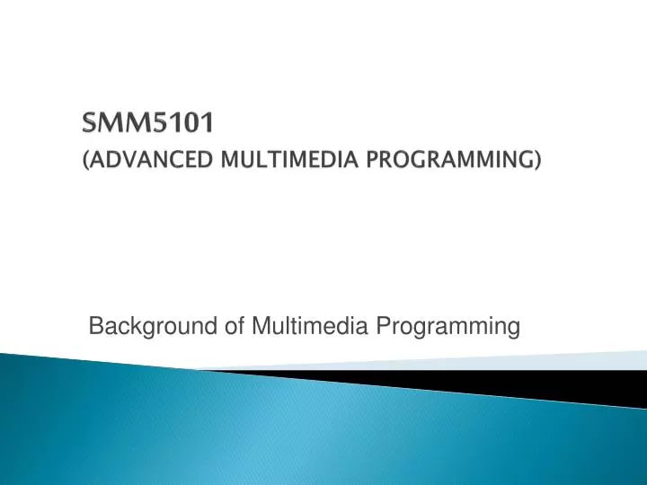 smm5101 advanced multimedia programming