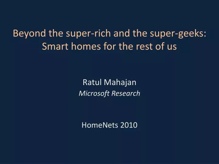 beyond the super rich and the super geeks smart homes for the rest of us