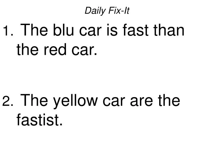 daily fix it the blu car is fast than the red car the yellow car are the fastist