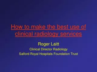How to make the best use of clinical radiology services