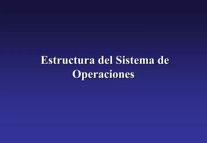 estructura del sistema de operaciones