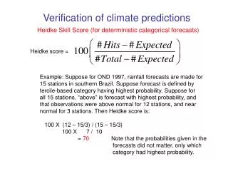 Heidke Skill Score (for deterministic categorical forecasts)