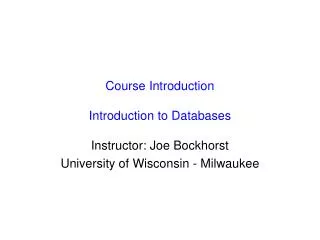 Course Introduction Introduction to Databases
