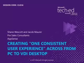 Creating &quot;One Consistent user Experience &quot; across from PC to VDI Desktop
