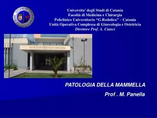Universita’ degli Studi di Catania Facoltà di Medicina e Chirurgia Policlinico Universitario “G.Rodolico” – Catania