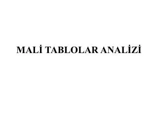 MALİ TABLOLAR ANALİZİ