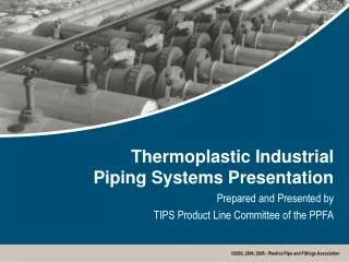 Thermoplastic Industrial Piping Systems Presentation