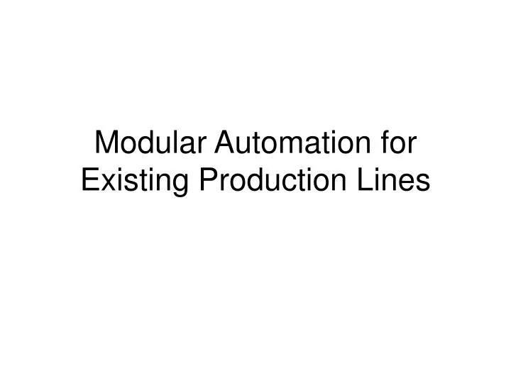 modular automation for existing production lines