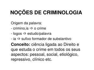 NOÇÕES DE CRIMINOLOGIA