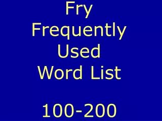Fry Frequently Used Word List 100-200