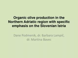 Organic olive production in the Northern Adriatic region with specific emphasis on the Slovenian Istria