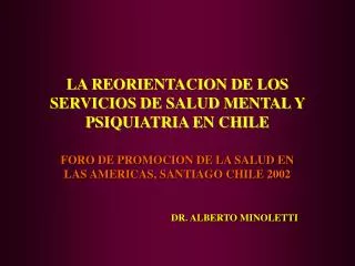 LA REORIENTACION DE LOS SERVICIOS DE SALUD MENTAL Y PSIQUIATRIA EN CHILE