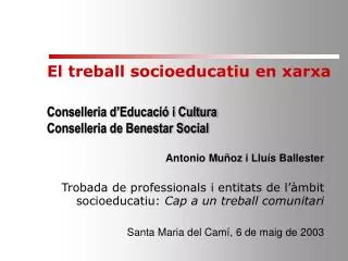El treball socioeducatiu en xarxa Conselleria d’Educació i Cultura Conselleria de Benestar Social