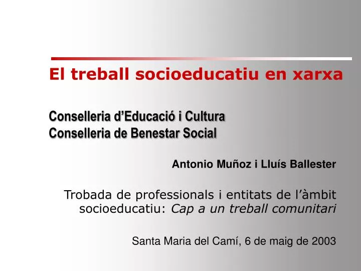el treball socioeducatiu en xarxa conselleria d educaci i cultura conselleria de benestar social