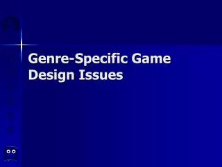 Genre-Specific Game Design Issues