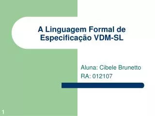 A Linguagem Formal de Especificação VDM-SL