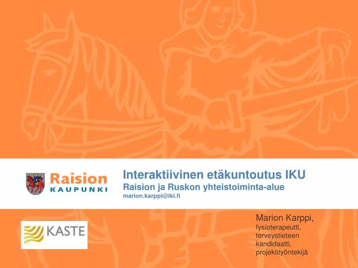 interaktiivinen et kuntoutus iku raision ja ruskon yhteistoiminta alue marion karppi@iki fi