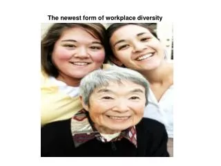 The newest form of workplace diversity