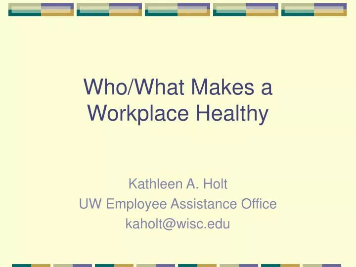 who what makes a workplace healthy