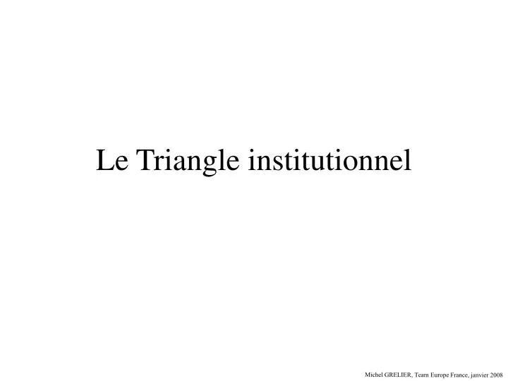 le triangle institutionnel