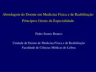 Abordagem do Doente em Medicina Física e de Reabilitação Princípios Gerais da Especialidade