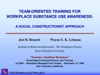 TEAM-ORIENTED TRAINING FOR WORKPLACE SUBSTANCE USE AWARENESS: A SOCIAL CONSTRUCTIONIST APPROACH