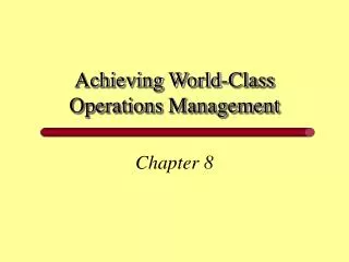 Achieving World-Class Operations Management