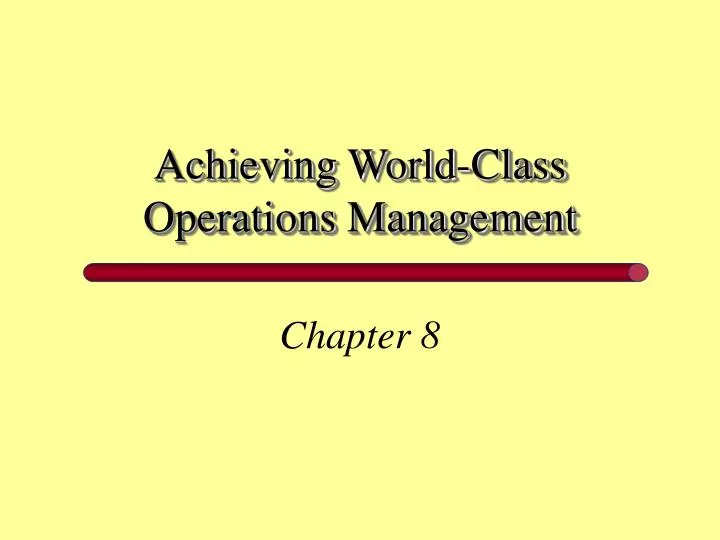 achieving world class operations management