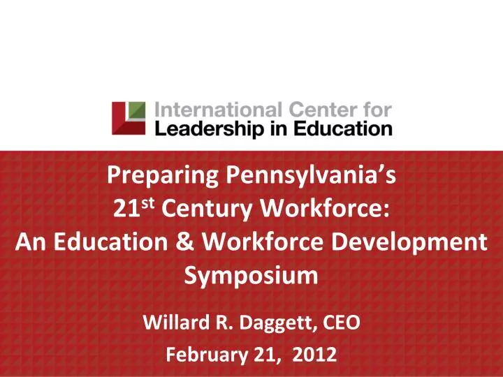 preparing pennsylvania s 21 st century workforce an education workforce development symposium