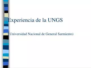 Experiencia de la UNGS ( Universidad Nacional de General Sarmiento)