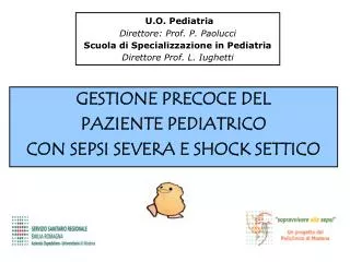 U.O. Pediatria Direttore: Prof. P. Paolucci Scuola di Specializzazione in Pediatria Direttore Prof. L. Iughetti