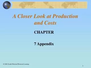 A Closer Look at Production and Costs
