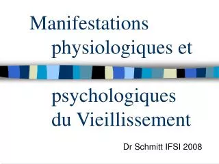 manifestations physiologiques et psychologiques du vieillissement