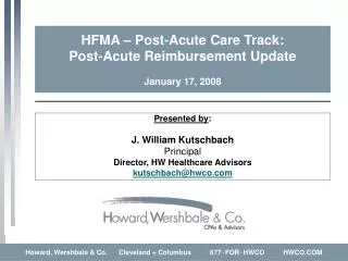 HFMA – Post-Acute Care Track: Post-Acute Reimbursement Update January 17, 2008
