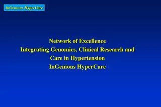 Network of Excellence Integrating Genomics, Clinical Research and Care in Hypertension InGenious HyperCare