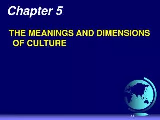 Chapter 5 THE MEANINGS AND DIMENSIONS OF CULTURE