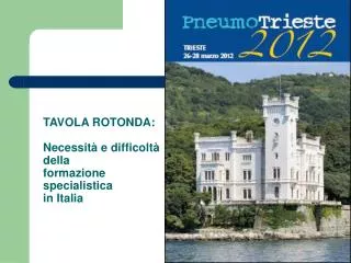 TAVOLA ROTONDA: Necessità e difficoltà della formazione specialistica in Italia