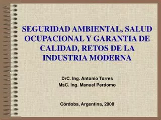 SEGURIDAD AMBIENTAL, SALUD OCUPACIONAL Y GARANTIA DE CALIDAD, RETOS DE LA INDUSTRIA MODERNA