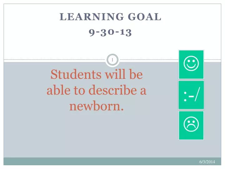 students will be able to describe a newborn